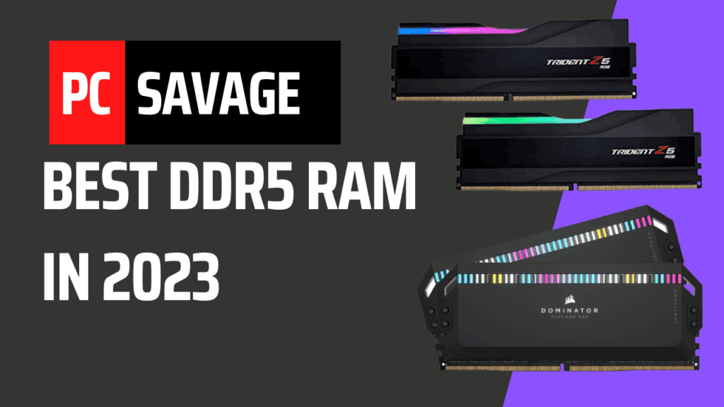 Best DDR5 Ram In 2023