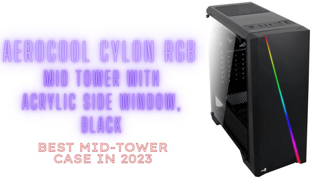  AeroCool Cylon RGB Mid Tower with Acrylic Side window, Black