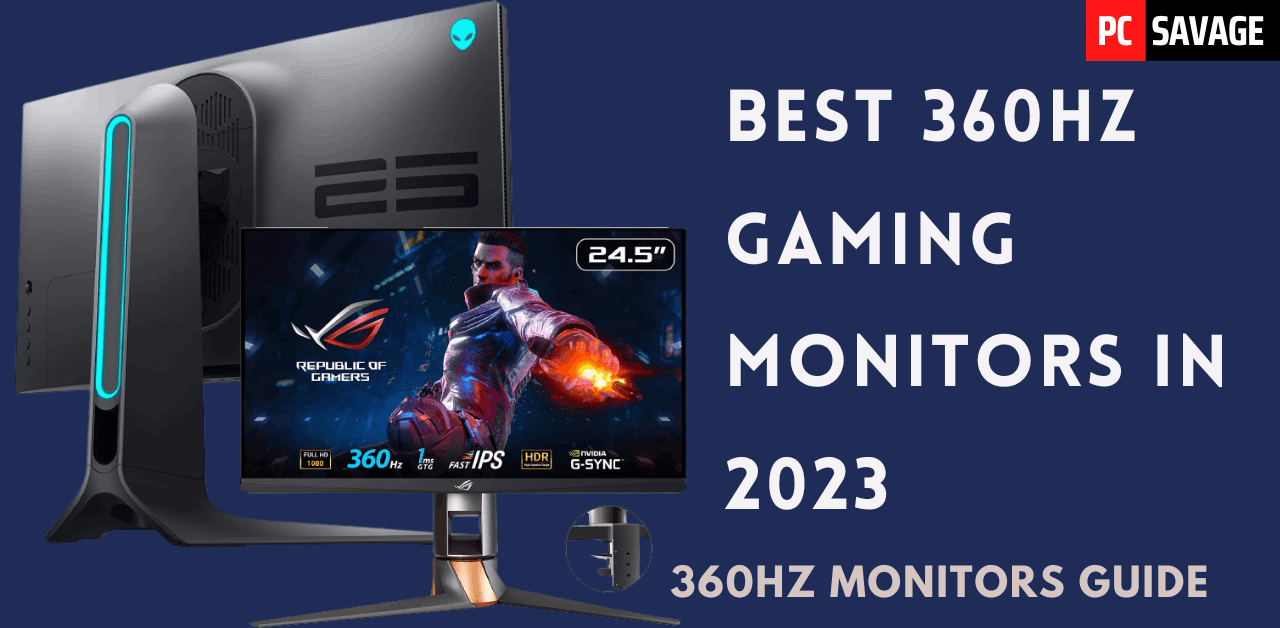 Best 360Hz Monitor 2023 [Buying Guide] 