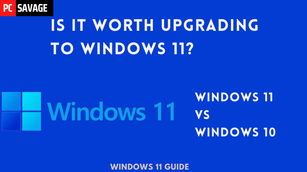 Is it worth upgrading to windows 11 in 2023?