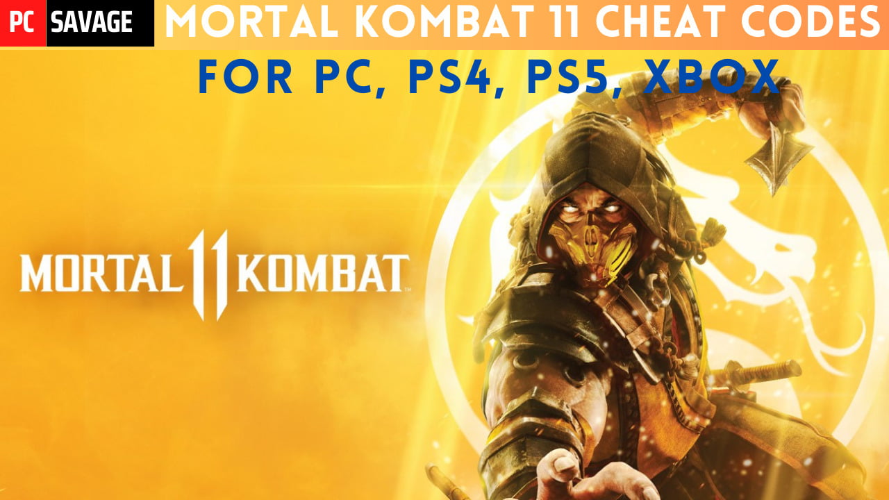 Mortal Kombat 11 Cheat Codes (PC, PS4, Xbox) PCSAVAGE